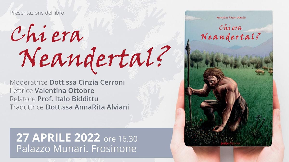 Presentazione Libro Chi era Neandertal Frosinone