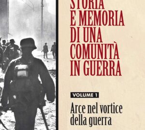 Storia e Memoria di una Comunità in Guerra