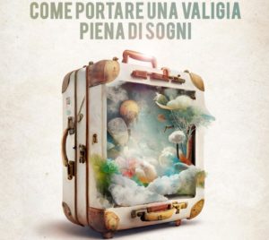 Come portare una valigia piena di sogni Alatri 2023
